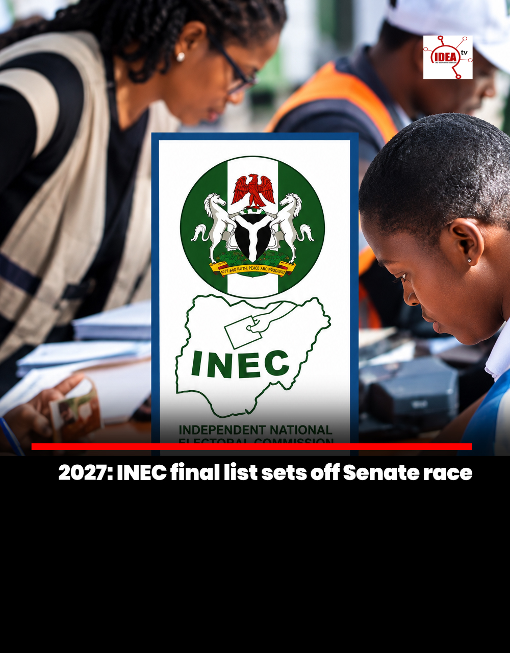 2027: INEC final list sets off Senate race