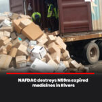 NAFDAC destroys N59m expired medicines in Rivers 